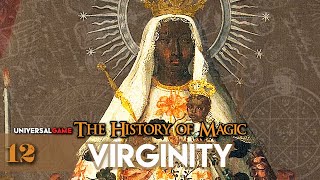 The History Of Magic 12  Virginity  Universal Game [upl. by Ahselyt]