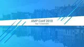 AMP Conf 2018  Day 1 [upl. by Ycram]