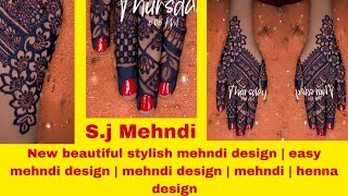 New beautiful stylish mehndi design  easy mehndi design  mehndi design  mehndi  henna design [upl. by Bobina]