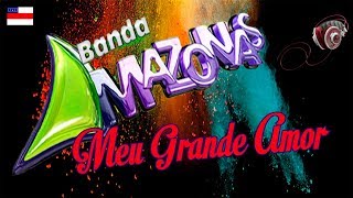 BANDA AMAZONAS  MEU GRANDE AMOR [upl. by Horten]