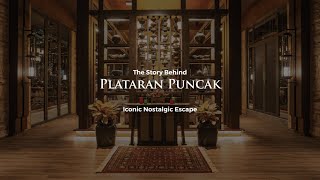 The Story Behind Plataran Puncak  Iconic Nostalgic Escape [upl. by Yror]