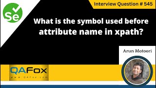 What is the symbol used before attribute name in xpath Selenium Interview Question 545 [upl. by Pachton]