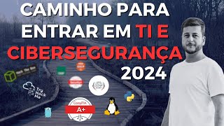 Como entrar em TI ou Segurança da Informação em 2024 e se tornar um Hacker Ético [upl. by Conover63]