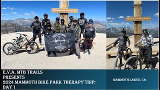 EVA MTB Trails 2024 Mammoth Bike Park Therapy TripDay 1 [upl. by Yuma]