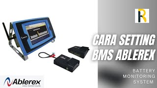 SETTING BATTERY MONITORING SYSTEM BMS MERK ABLEREX [upl. by Einahpts]