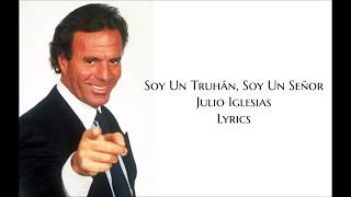 Soy Un Truhán Soy Un Señor  Julio Iglesias LyricsLetra [upl. by Atnohsal]