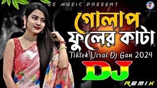 Golap Fuler Kata Dj RemiX  TikTok Remix  Bangla Dj Song  গোলাপ ফুলের কাটা Dj Gan  DJ S Govindo [upl. by Ollie]