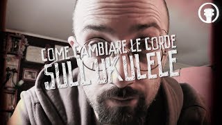 Come cambiare le corde sullukulele [upl. by Doownil]