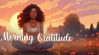 Start Your Day with Gratitude A Morning Guided Meditation [upl. by Satterfield]