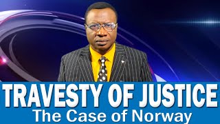 THE TRAVESTY OF JUSTICE THE CASE OF NORWAY [upl. by Ragucci]