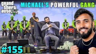 MICHAELS POWERFUL GANG  TECHNO GAMERZ GTA 5 GAMEPLAY 155 GTA5 [upl. by Mahmud]