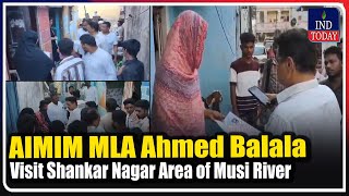 AIMIM MLA Ahmed Balala Visit Shankar Nagar Area of Musi River  IND Today [upl. by Nale166]