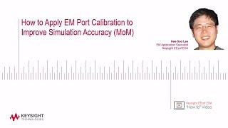 How to Apply EM Port Calibration to Improve Simulation Accuracy MoM [upl. by Neerom]