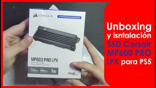 PS5Unboxing y Instalación fisica SSD Corsair MP600 PRO LPX 1TB [upl. by Ganny]