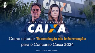 Como estudar Tecnologia da Informação para o Concurso Caixa 2024 [upl. by Akselav]