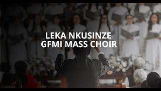 Leka Nkusinze  GFMI Mass Choir Official Video [upl. by Ativ]