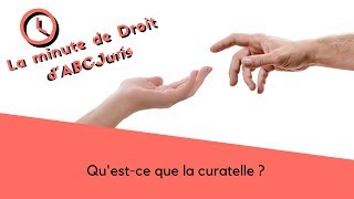 77LaminutedeDroit Questce que la curatelle [upl. by Chas]