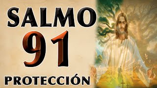 SALMO 91 ORACIÓN DE PROTECCIÓN Y BENDICIONES [upl. by Zeculon527]