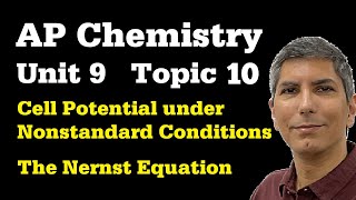 The Nernst Equation and Nonstandard Conditions  AP Chem Unit 9 Topic 9 [upl. by Gnov]