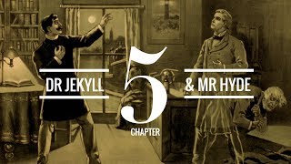 The Strange Case of Dr Jekyll and Mr Hyde Chapter 5  Audiobook [upl. by Milly]