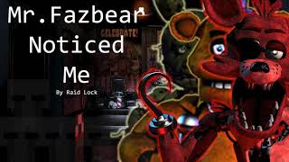 Mr Fazbear Noticed Me [upl. by Joby]