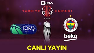 CANLI  Tofaş  Fenerbahçe Beko  Bitci Türkiye Kupası [upl. by Gnouhk]