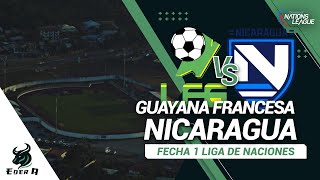 GUAYANA FRANCESA VS NICARAGUA  Nationsleague Concacaf  Narración envivo [upl. by Revkah]