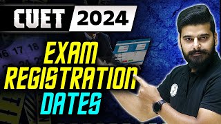 CUET 2024 Exam Registration Dates 💯 [upl. by Nyral]