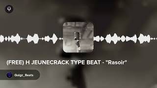 FREE H JEUNECRACK TYPE BEAT  quotRasoirquot [upl. by Graner7]