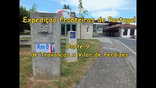 Expedição Fronteiras de Portugal  parte 9 Travancas a Vilar de Perdizes [upl. by Alejo]