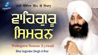 Waheguru Simran Bhai Joginder Singh Riar  New Shabad Gurbani Kirtan 2023 Lyrical New Shabad Kirtan [upl. by Lala]