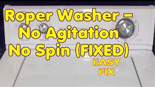 ✨Roper Washer  No Agitation No Spin  EASY FIX ✨ [upl. by Oisorbma]