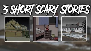 72  3 Very Short Scary Stories Narrated [upl. by Battat758]