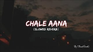 Chale Aana  Armaan Malik Slowed And Reverb 𝗦𝗸𝘆 [upl. by Demodena204]