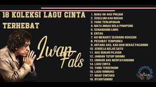 Terdahsyat 18 Koleksi Lagu Cinta Iwan Fals Paling Disukai HQ Sound [upl. by Sirref]