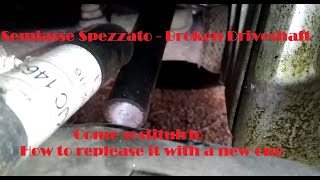 Sostituzione Semiasse rotto  Broken Drive shaft [upl. by Maril]