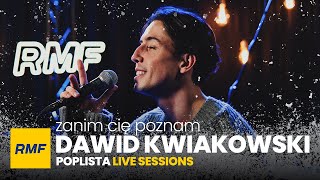 Dawid Kwiatkowski  Zanim Cię poznam  Poplista Live Sessions [upl. by Forland]