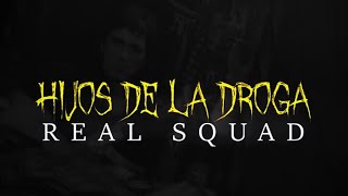 quotHIJOS DE LA DROGAquot VIDEO OFICIAL REAL SQUAD [upl. by Anomis629]