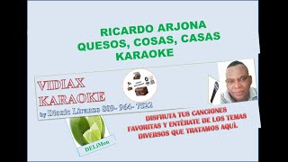 Ricardo Arjona Quesos cosas casas karaoke [upl. by Caty]