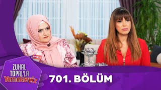 Zuhal Topalla Yemekteyiz 701 Bölüm Yemekteyiz [upl. by Lezti]