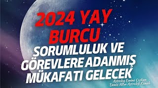 2024 YAY BURRCU YORUMU  Aldığınız sorumlulukların mükafatı gelecek  Astrolog Emine Coşkun [upl. by Kitti796]