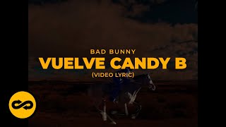 Bad Bunny  Vuelve Candy B LetraLyrics  nadie sabe lo que va a pasar mañana [upl. by Ahsinac]