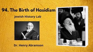 94 The Birth of Hasidism Jewish History Lab [upl. by Adnohr]