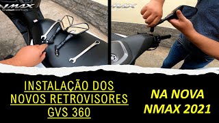 NMAX  INSTALAÇÃO DOS RETROVISORES GVS 360 MOD CB300 NA NMAX 2021 [upl. by Kessler197]