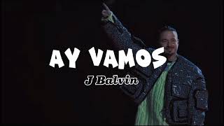 J Balvin  Ay Vamos LETRAOfficial Video [upl. by Kahn]