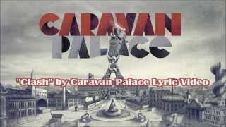 Caravan Palace  Clash with Lyrics Video [upl. by Dmitri]