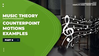 Music Theory Tutorials  Part 6 Counterpoint Motions amp Examples [upl. by Hadwyn349]