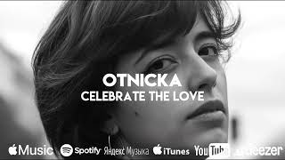 Otnicka  Celebrate the Love [upl. by Hagerman]