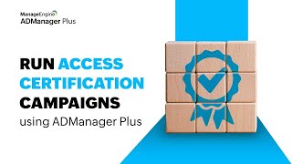 Identity governance access certification campaigns  ManageEngine ADManager Plus [upl. by Ecitsuj]