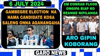 Garo News6 July 2024Gambegre Na nama Candidate kosa ongen aro Chi banna ko CM nia [upl. by Nrev537]